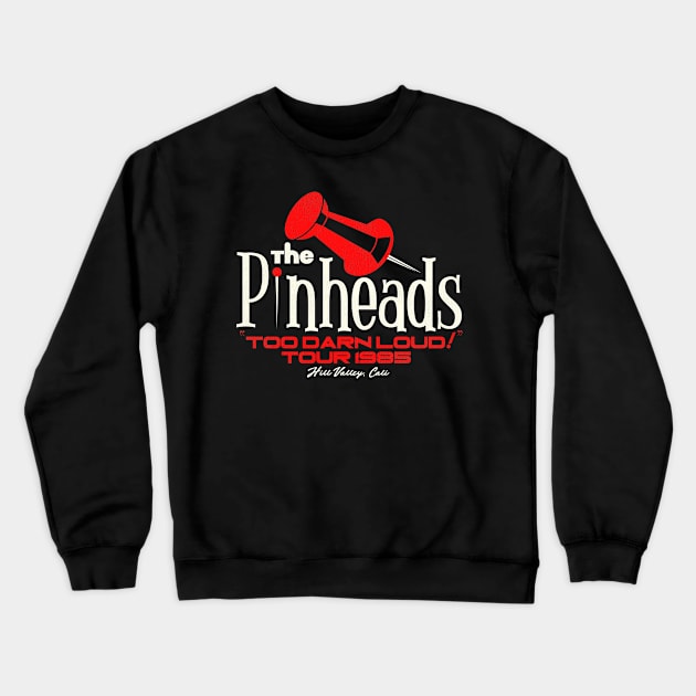 The Pinheads Too Darn Loud Tour 1985 Crewneck Sweatshirt by darklordpug